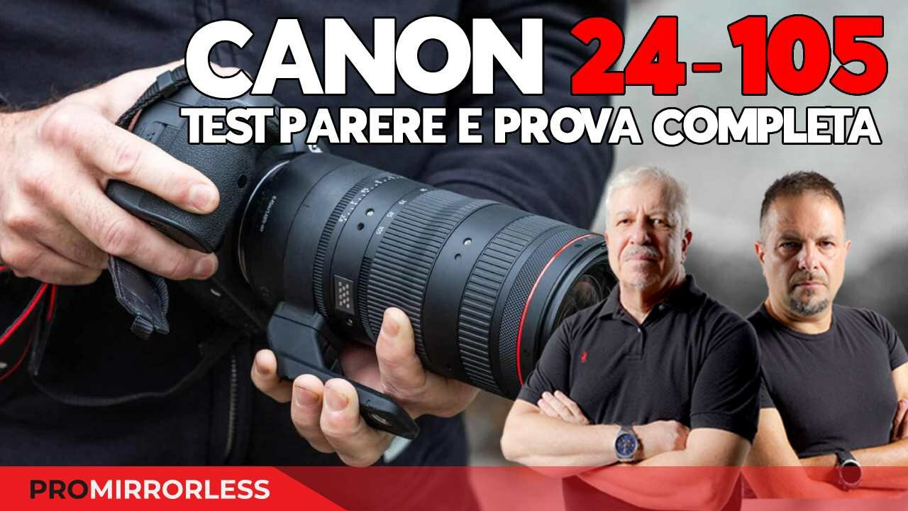CANON 24-105 F2.8 TEST PARERE E PROVA COMPLETA