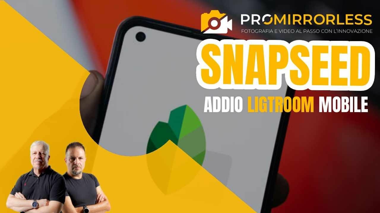 AGGIORNAMENTO SNAPSEED: ADDIO A LIGHTROOM MOBILE