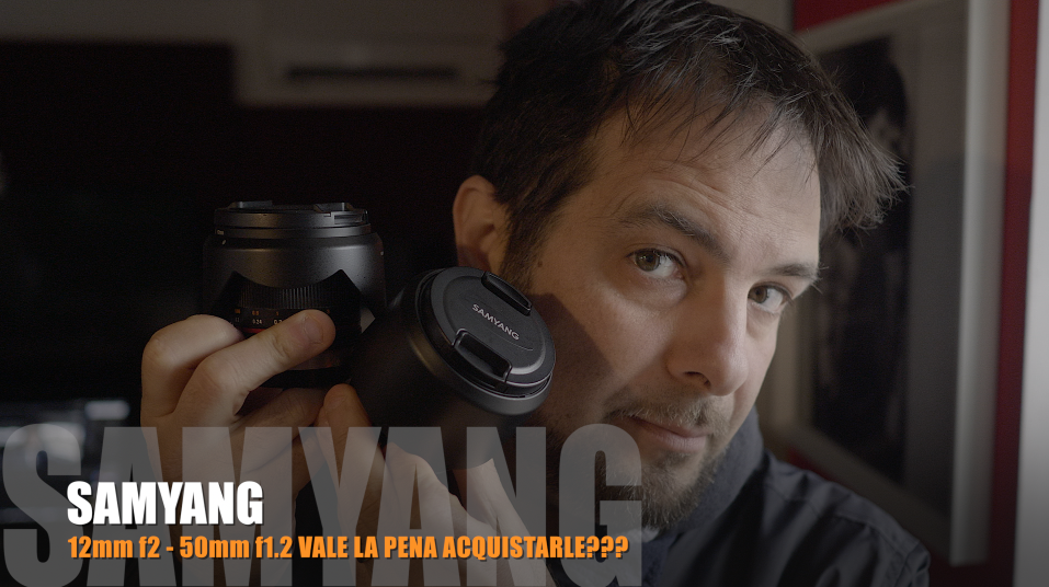 SAMYANG 12MM F2 - SAMYANG 50MM F1.2. PROVATE PER VOI SU FOTOCAMERE MICRO 4/3.