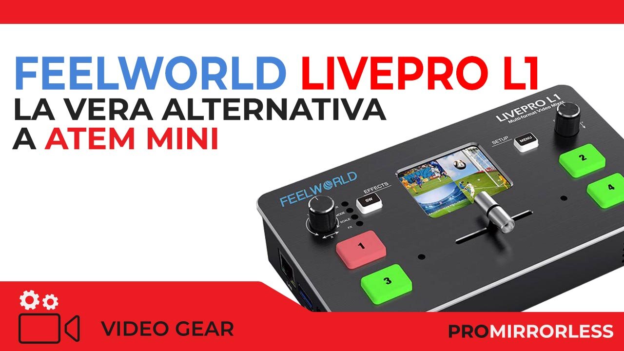 FEELWORLD LIVEPRO L1 L'ALTERNATIVA A ATEM MINI