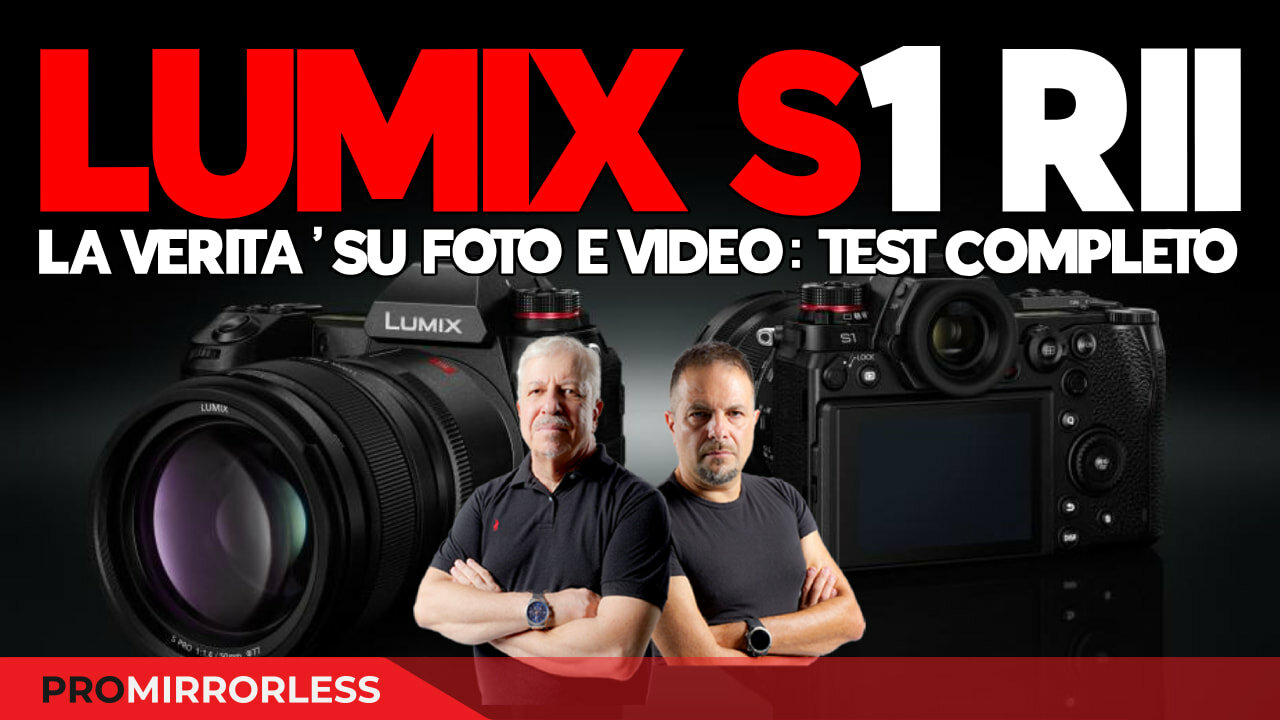 PANASONIC LUMIX S1R II – LA VERITÀ SU FOTO E VIDEO: TEST COMPLETO