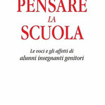 pensare-la-scuola-le-voci-e-gli-affetti-di-alunni-insegnanti-genitori