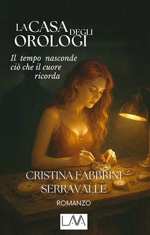 La copertina dell'ultima edizione del romanzo di Cristina Fabbrini Serravalle: La casa degli orologi