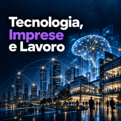 tecnologia, imprese e lavoro