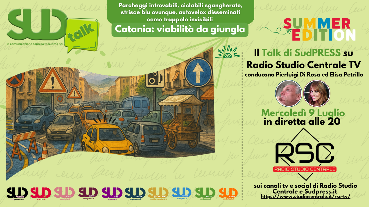 🌅 SudTALK Summer Edition in diretta alle 20 perch&eacute; a Catania la viabilit&agrave; &egrave; da giungla