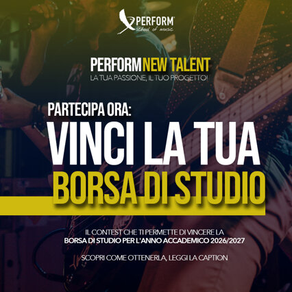 PERFORM New Talent | Vinci la tua borsa di studio. PERFORM New Talent | Vinci la tua borsa di studio.