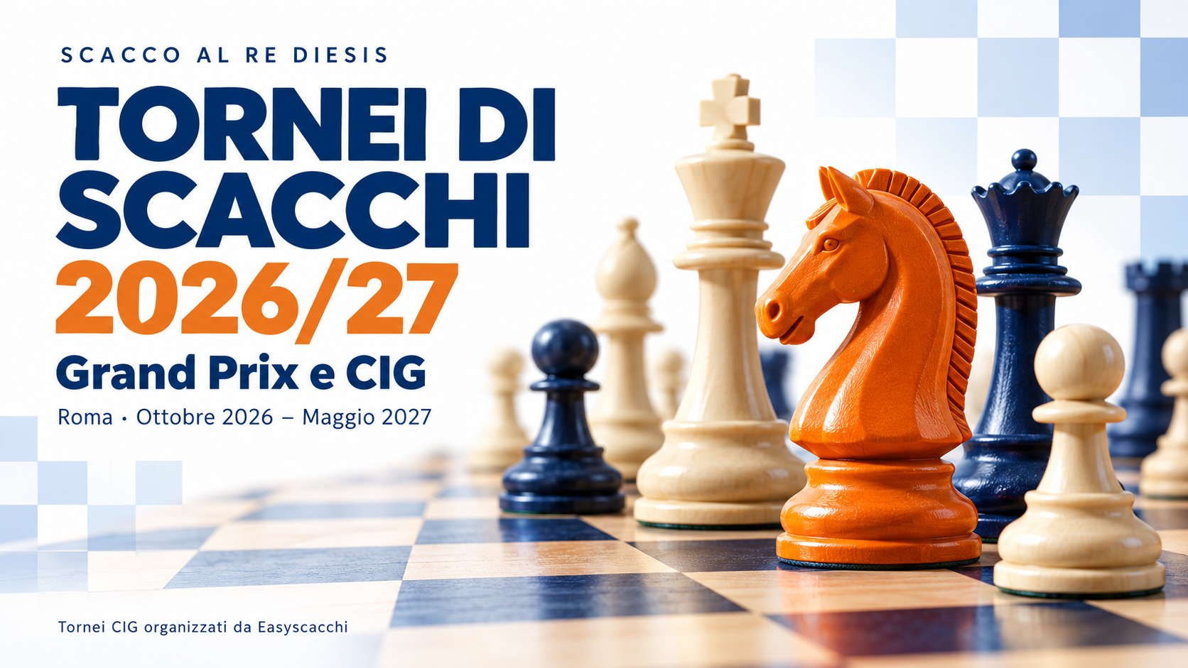 Tornei di scacchi a Scacco al Re Diesis: il calendario 2026/27 Tornei di scacchi a Scacco al Re Diesis: il calendario 2026/27