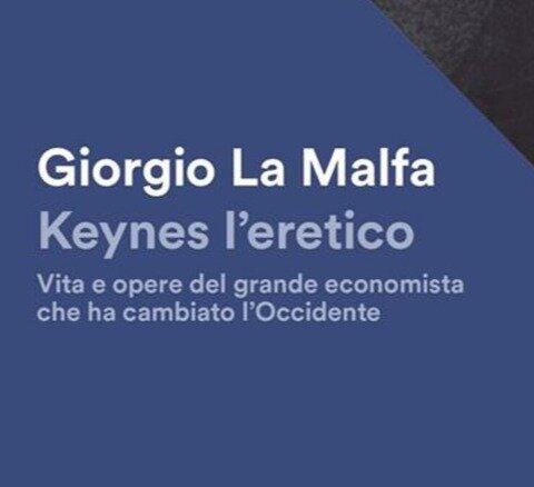 Keynes the heretic: The life and works of the great economist who changed the west