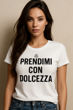 maglietta-prendimi-con-dolcezza