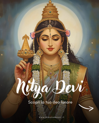 Nitya Devi,, scopri la tua Dea lunare
