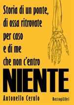 storia-di-un-ponte-di-ossa-ritrovate-per-caso-e-di-me-che-non-centro-niente