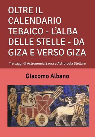 OLTRE IL CALENDARIO TEBAICO -L'ALBA DELLE STELLE OLTRE IL CALENDARIO TEBAICO -L'ALBA DELLE STELLE