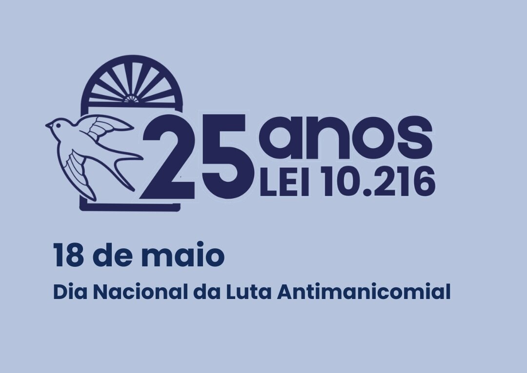 18 de Maio de 2026, Dia Nacional da Luta Antimanicomial