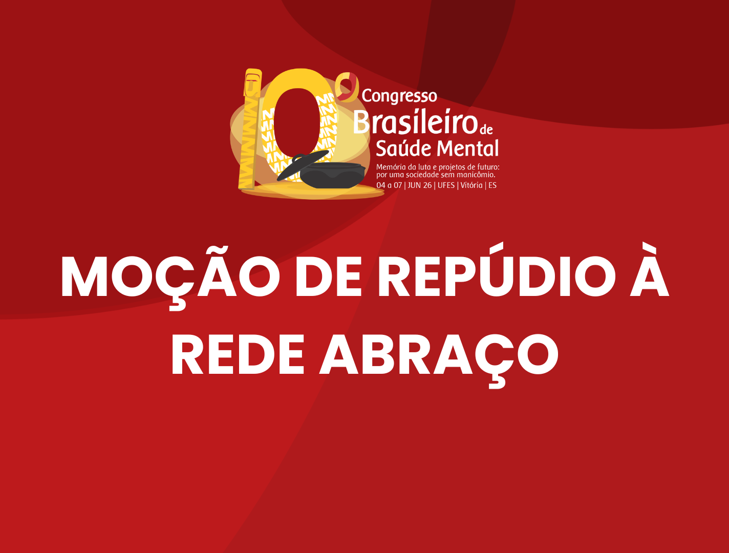 10º CBSM - Moção de Repúdio à Rede Abraço