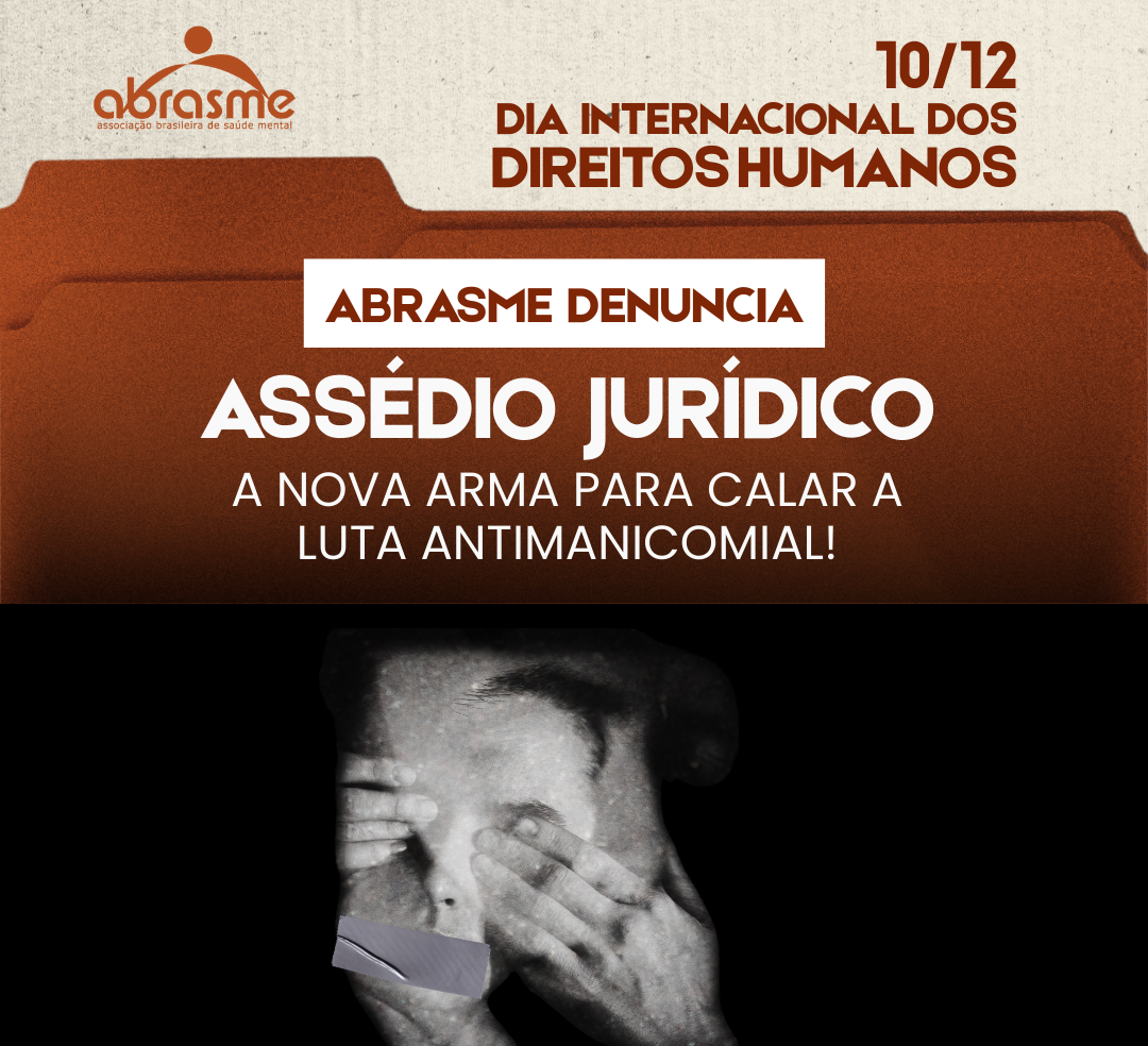Assédio Jurídico: a nova arma para calar a Luta Antimanicomial!